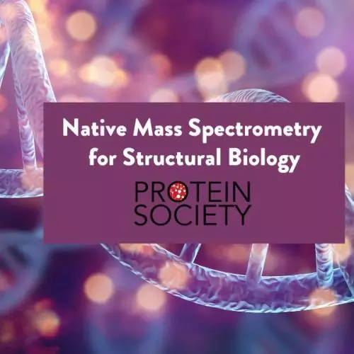 main banner for the Native Mass Spectrometry for Structural Biology Webinar