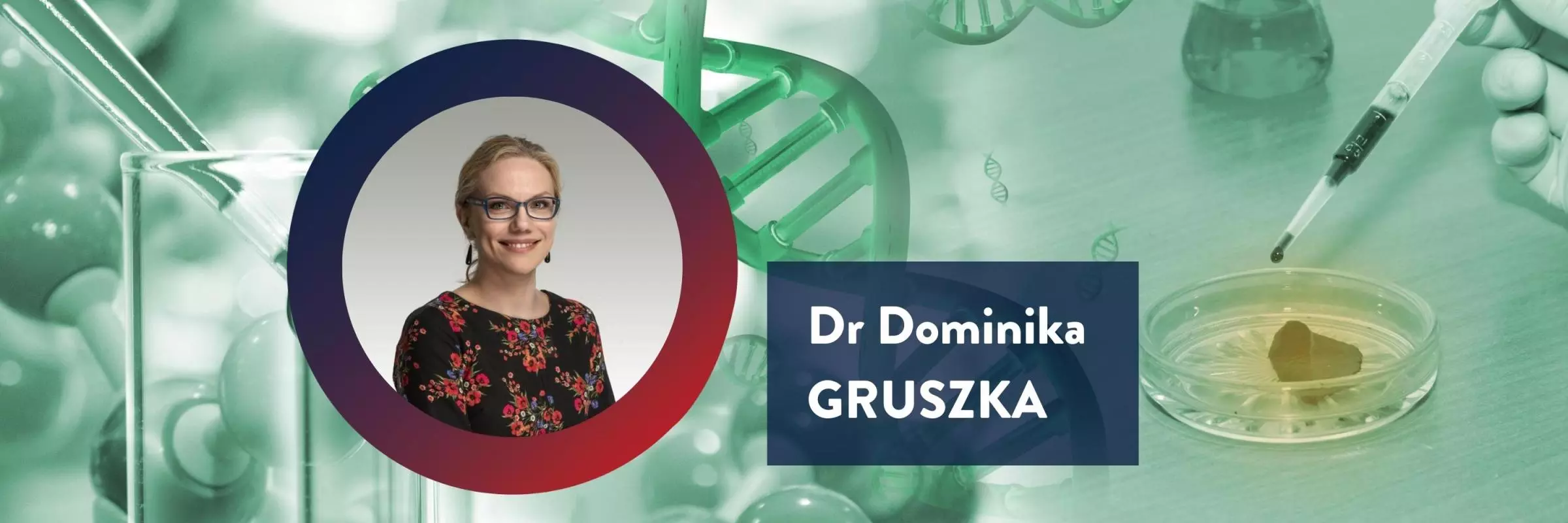 Picture of Doctor Dominika Gruszka in front of a green background with molecules and DNA replication